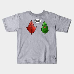 Can you LEAF?! Kids T-Shirt